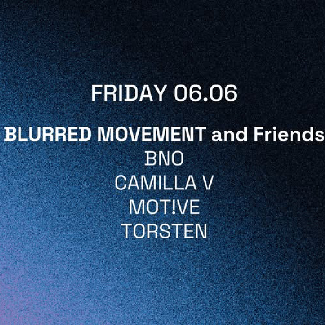 BLURRED MOVEMENT and Friends